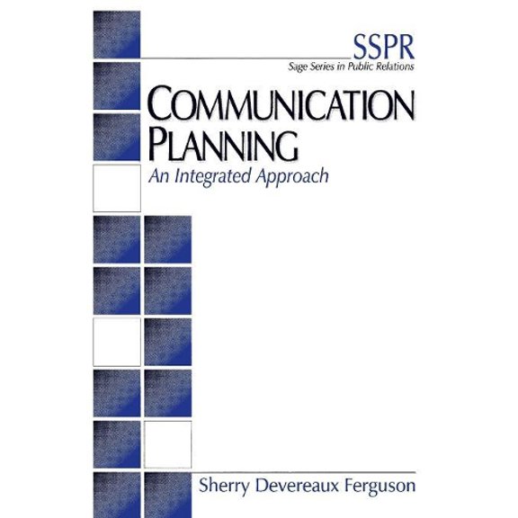 Pre-Owned Communication Planning: An Integrated Approach (Paperback) 0761913149 9780761913146