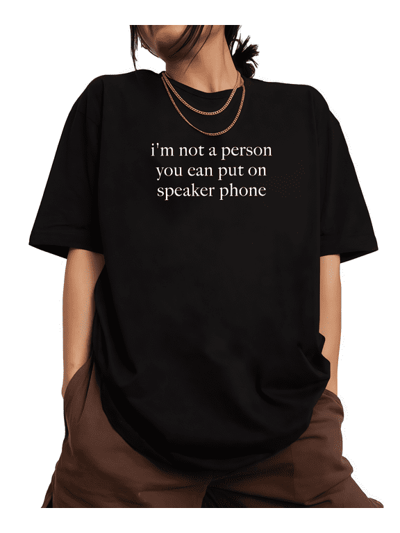 Communication Preference Graphic Tee,Tops Has "i'm not a person you can put on speaker phone" Statement Design,Round Neck Regular Fit T-shirts, Size(S-5XL)