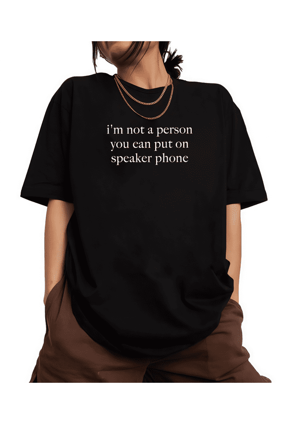 Communication Preference Graphic Tee,Tops Has "i'm not a person you can put on speaker phone" Statement Design,Round Neck Regular Fit T-shirts, Size(S-5XL)