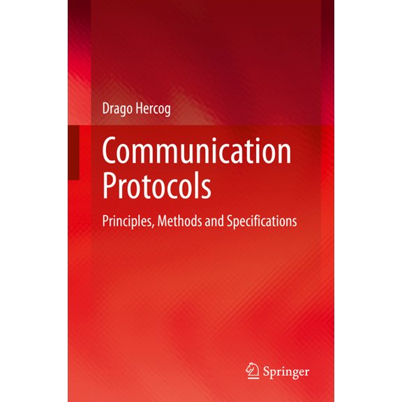 Communication Protocols: Principles, Methods and Specifications, (Hardcover)