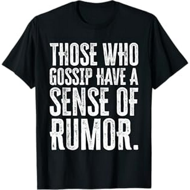 Communication Quotes, Rumor Quotes gossip Quotes TShirt