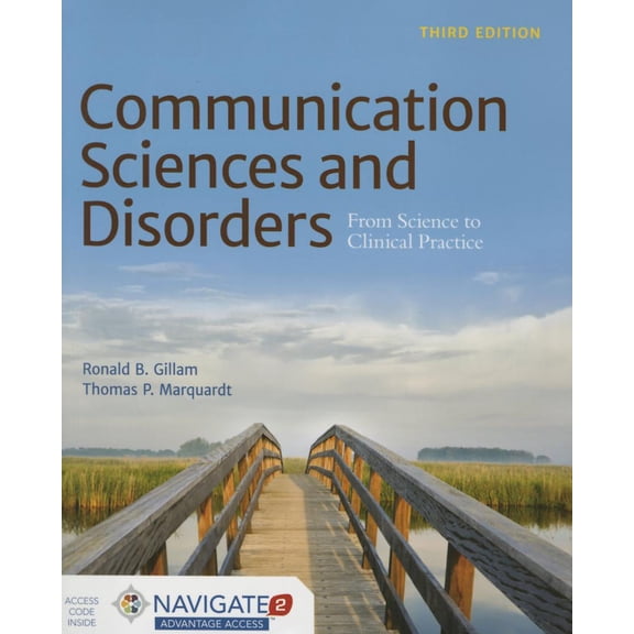 Communication Sciences and Disorders: From Science to Clinical Practice (Paperback)