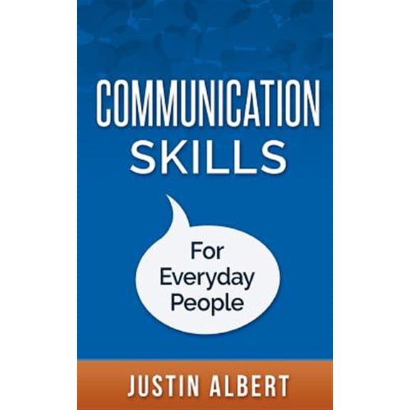 Pre-Owned Communication Skills: Communication Skills For Everyday People: Communication Skills: Social Intelligence - Social Skills (Paperback)