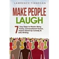 thumbnail image 1 of Communication Skills Make People Laugh: 7 Easy Steps to Master Being Funny, Conversational Humor, Improv Stand-Up Comedy &amp; Joke Writing, Book 5, (Paperback), 1 of 1