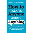 thumbnail image 1 of Communication Skills Training How to Talk to Anyone About Anything: Improve Your Social Skills, Master Small Talk, Connect Effortlessly, and Make Real, Book 6, (Hardcover), 1 of 1