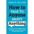 thumbnail image 1 of Communication Skills Training How to Talk to Anyone About Anything: Improve Your Social Skills, Master Small Talk, Connect Effortlessly, and Make Real, Book 6, (Paperback), 1 of 1