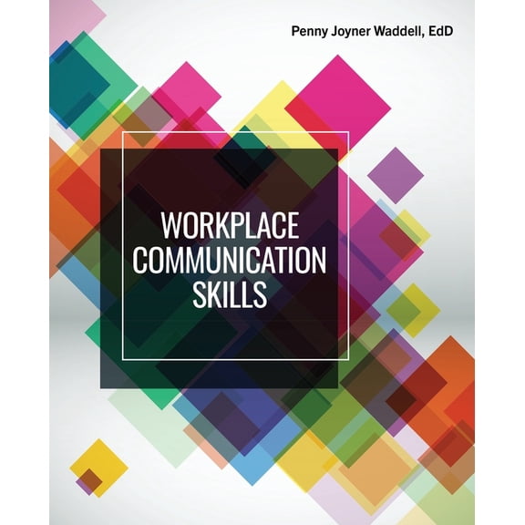 Workplace Communication Skills, (Paperback)