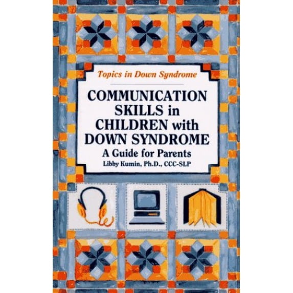 Pre-Owned Communication Skills in Children With Down Syndrome: A Guide for Parents (Topics in Down Syndrome) (Paperback) 0933149530 9780933149533