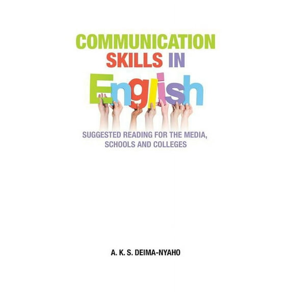 Communication Skills in English : Suggested Reading for the Media, Schools and Colleges