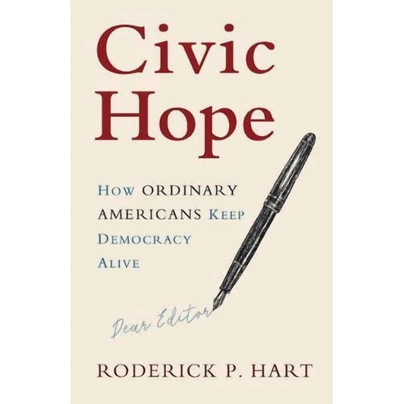 Communication, Society and Politics: Civic Hope: How Ordinary Americans Keep Democracy Alive (Hardcover)