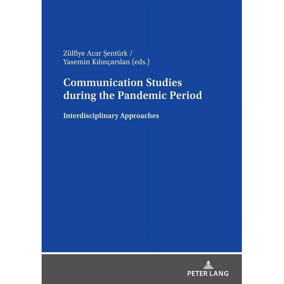 Communication Studies during the Pandemic Period: Interdisciplinary Approaches (Paperback)
