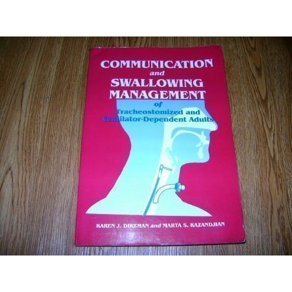 Pre-Owned Communication & Swallowing Management of Tracheostomized & Ventilator Dependent Adults (Paperback) 1565933478 9781565933477