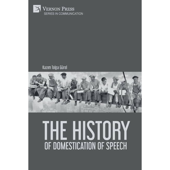 Communication The History of Domestication of Speech, (Paperback)