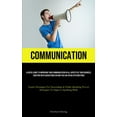 thumbnail image 1 of Communication: A Useful Guide To Improving Your Communication In All Aspects Of Your Business, Together With Suggestions, (Paperback), 1 of 1