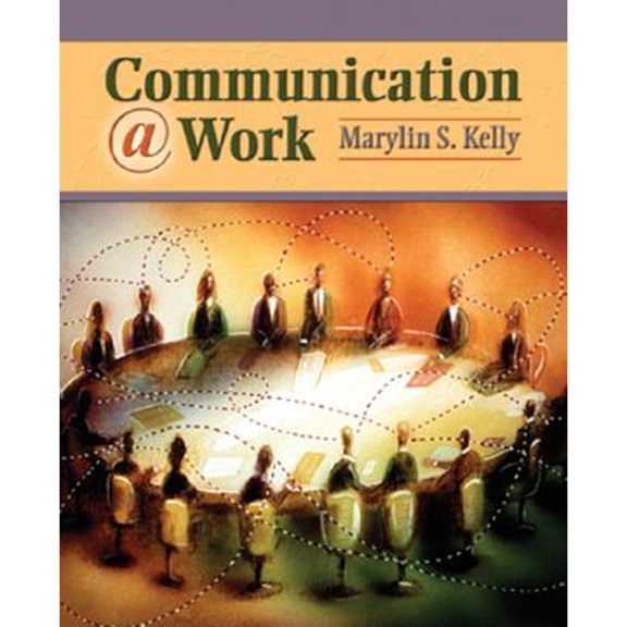 Pre-Owned Communication @ Work: Ethical, Effective, and Expressive Communication in the Workplace (Paperback) 020534223X 9780205342235