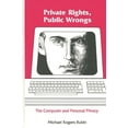 thumbnail image 1 of Communication and Information Science Private Rights, Public Wrongs: The Computer and Personal Privacy, (Hardcover), 1 of 1