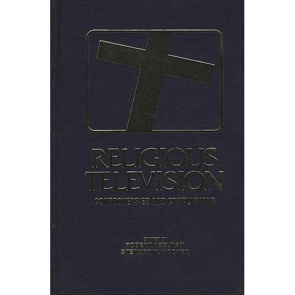 Communication and Information Science Religious Television: Controversies and Conclusions, (Hardcover)