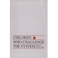 thumbnail image 1 of Children Who Challege the System, (Paperback), 1 of 1