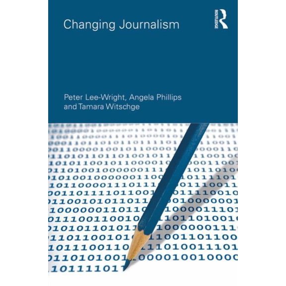 Communication and Society Changing Journalism, (Paperback)