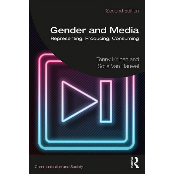 Communication and Society Gender and Media: Representing, Producing, Consuming, (Paperback)