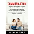 thumbnail image 1 of Communication: A helpful workbook for couples that teaches them how to communicate better without arguing and how to use effective techniques to mend relationships and save marriages. (Paperback), 1 of 1