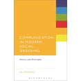 thumbnail image 1 of Communication in Modern Social Ordering: History and Philosophy, (Hardcover), 1 of 1