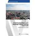 thumbnail image 1 of Communication over Rayleigh Block Fading Channels (Paperback), 1 of 1