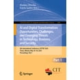 thumbnail image 1 of Communications in Computer and Informati AI and Digital Transformation: Opportunities, Challenges, and Emerging Threats in Technology, Business, and Security: 5t, Book 2669, (Paperback), 1 of 1