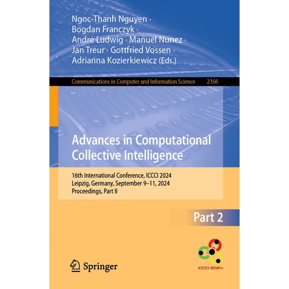 Communications in Computer and Informati Advances in Computational Collective Intelligence: 16th International Conference, ICCCI 2024, Leipzig, Germany, Septembe, Book 2166, (Paperback)