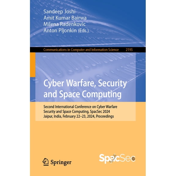 Communications in Computer and Informati Cyber Warfare, Security and Space Computing: Second International Conference on Cyber Warfare, Security and Space Comput, Book 2195, (Paperback)