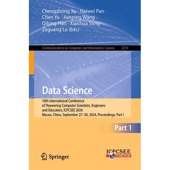 Communications in Computer and Informati Data Science: 10th International Conference of Pioneering Computer Scientists, Engineers and Educators, Icpcsee 2024, Ma, Book 2213, (Paperback)