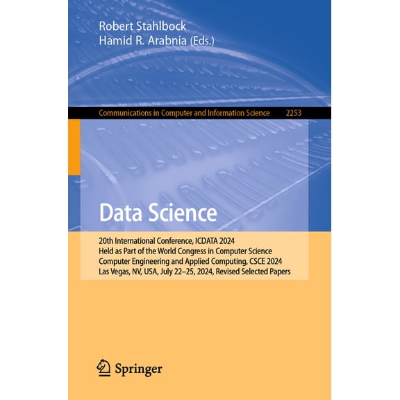 Communications in Computer and Informati Data Science: 20th International Conference, Icdata 2024, Held as Part of the World Congress in Computer Science, Comput, Book 2253, (Paperback)