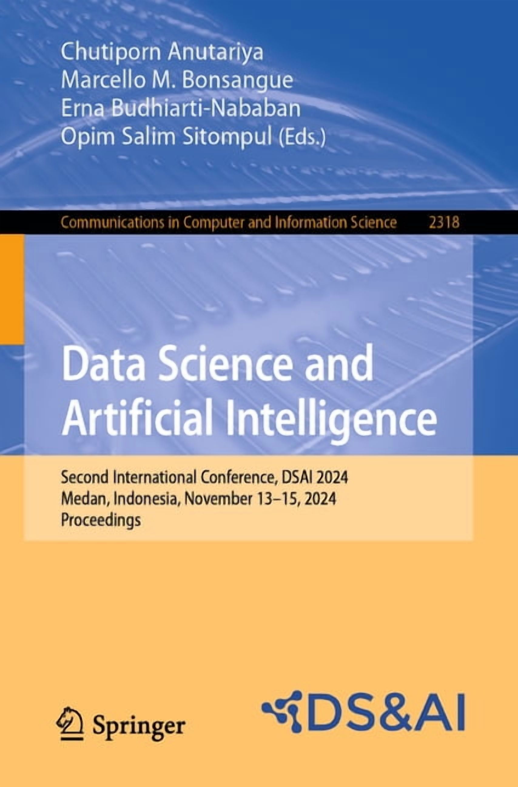 Communications in Computer and Informati Data Science and Artificial Intelligence: Second International Conference, Dsai 2024, Medan, Indonesia, November 13-15, , Book 2318, (Paperback)