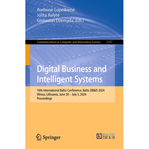 Communications in Computer and Informati Digital Business and Intelligent Systems: 16th International Baltic Conference, Baltic Db&is 2024, Vilnius, Lithuania, J, Book 2157, (Paperback)