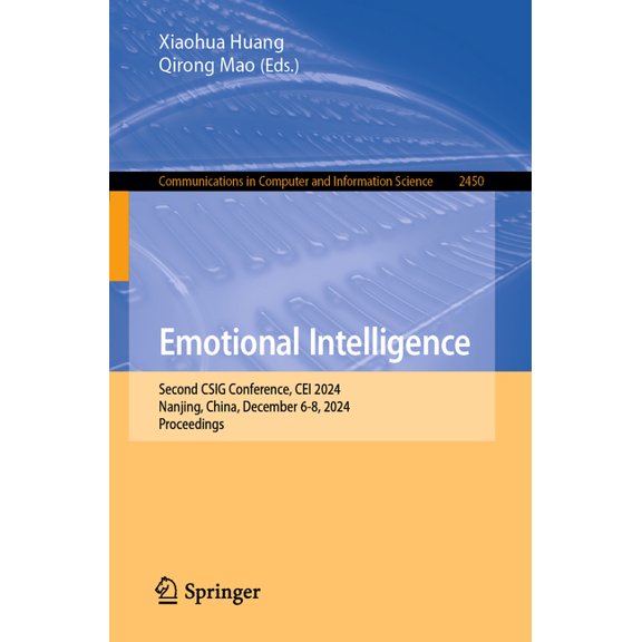 Communications in Computer and Informati Emotional Intelligence: Second Csig Conference, Cei 2024, Nanjing, China, December 6-8, 2024, Proceedings, Book 2450, (Paperback)