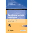 thumbnail image 1 of Communications in Computer and Informati Explainable Artificial Intelligence: Third World Conference, Xai 2025, Istanbul, Turkey, July 9-11, 2025, Proceedings, P, Book 2579, (Paperback), 1 of 1