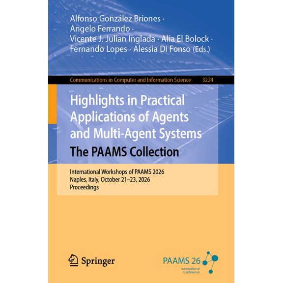 Communications in Computer and Informati Highlights in Practical Applications of Agents and Multi-Agent Systems. the Paams Collection: International Workshops of, Book 3224, (Paperback)