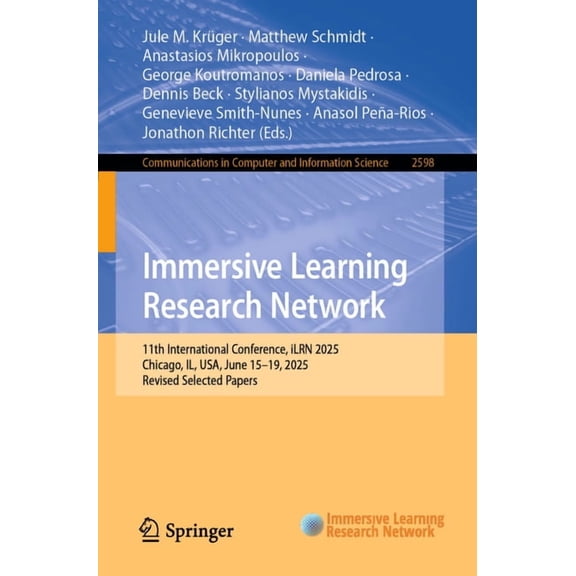 Communications in Computer and Informati Immersive Learning Research Network: 11th International Conference, Ilrn 2025, Chicago, Il, Usa, June 15-19, 2025, Revis, Book 2598, (Paperback)