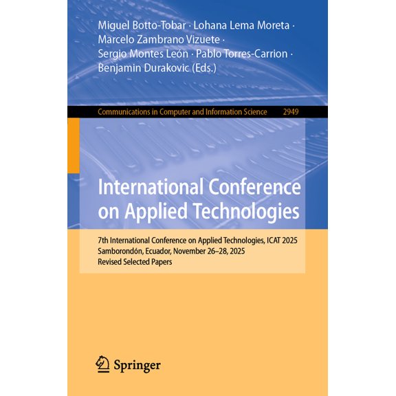 Communications in Computer and Informati International Conference on Applied Technologies: 7th International Conference on Applied Technologies, iCat 2025, Sambo, Book 2949, (Paperback)