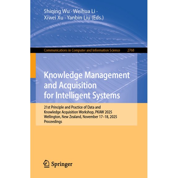Communications in Computer and Informati Knowledge Management and Acquisition for Intelligent Systems: 21st Principle and Practice of Data and Knowledge Acquisit, Book 2768, (Paperback)