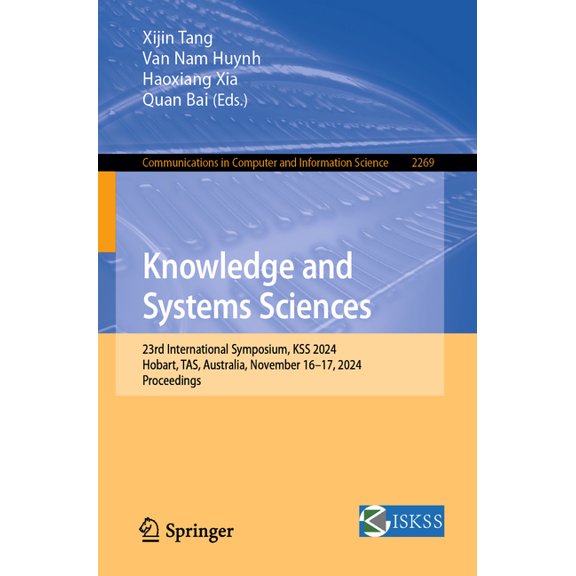 Communications in Computer and Informati Knowledge and Systems Sciences: 23rd International Symposium, Kss 2024, Hobart, Tas, Australia, November 16-17, 2024, Pr, Book 2269, (Paperback)