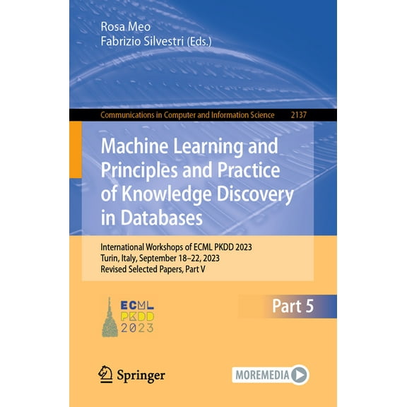 Communications in Computer and Informati Machine Learning and Principles and Practice of Knowledge Discovery in Databases: International Workshops of Ecml Pkdd 2, Book 2137, (Paperback)