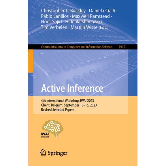 Communications in Computer and Informati Active Inference: 4th International Workshop, Iwai 2023, Ghent, Belgium, September 13-15, 2023, Revised Selected Papers, Book 1915, (Paperback)