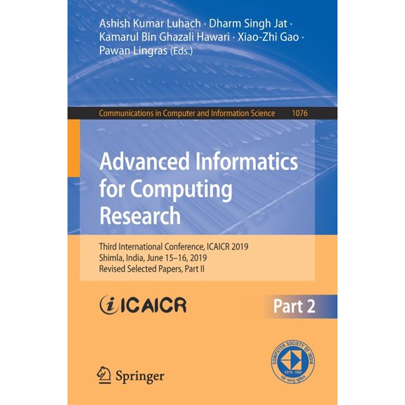Communications in Computer and Informati Advanced Informatics for Computing Research: Third International Conference, Icaicr 2019, Shimla, India, June 15-16, 201, Book 1076, (Paperback)