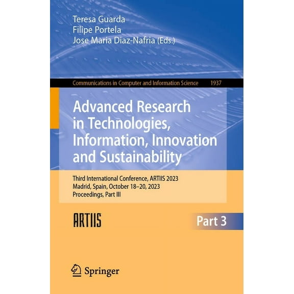 Communications in Computer and Informati Advanced Research in Technologies, Information, Innovation and Sustainability: Third International Conference, Artiis 20, Book 1937, (Paperback)