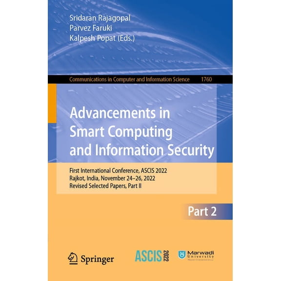 Communications in Computer and Informati Advancements in Smart Computing and Information Security: First International Conference, Ascis 2022, Rajkot, India, Nov, Book 1760, (Paperback)