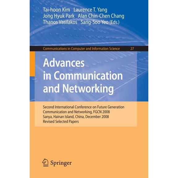 Communications in Computer and Informati Advances in Communication and Networking: Second International Conference on Future Generation Communication and Network, Book 27, (Paperback)