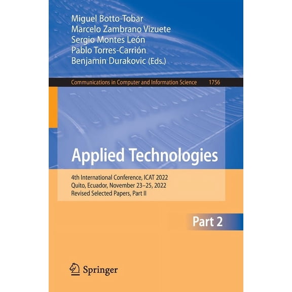 Communications in Computer and Informati Applied Technologies: 4th International Conference, iCat 2022, Quito, Ecuador, November 23-25, 2022, Revised Selected Pa, Book 1756, (Paperback)