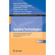 Communications in Computer and Informati Applied Technologies First International Conference, iCat 2019, Quito, Ecuador, December 3-5, 2019, Proceedings, Part I, Book 1193, Paperback