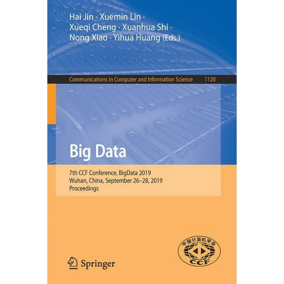 Communications in Computer and Informati Big Data: 7th Ccf Conference, Bigdata 2019, Wuhan, China, September 26-28, 2019, Proceedings, Book 1120, (Paperback)
